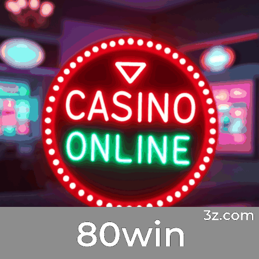 80win: Viva a emoção dos jogos de cassino e ganhe hoje mesmo!